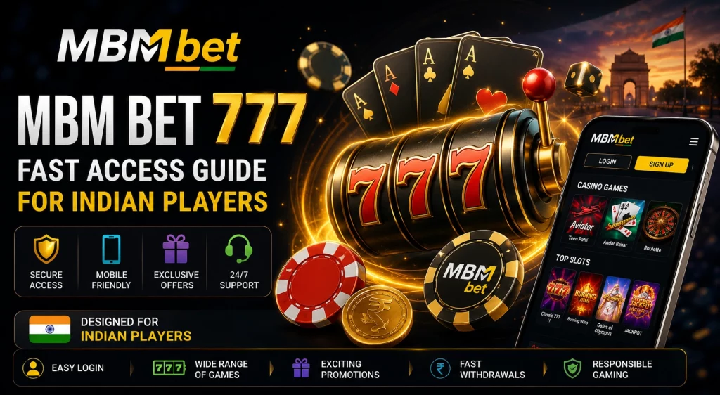 MBM Bet 777 fast access guide banner featuring a classic 777 slot machine, casino chips, playing cards, mobile casino interface, secure login options, and gaming features designed for Indian players.